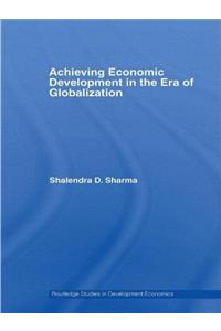 Achieving Economic Development in the Era of Globalization