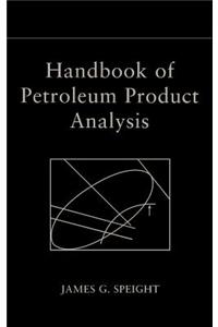 Handbook of Petroleum Product Analysis (Chemical Analysis: A Series of Monographs on Analytical Chemistry and Its Applications)