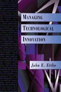 Managing Technological Innovation