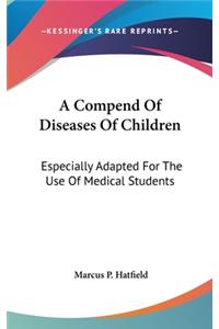 A Compend Of Diseases Of Children