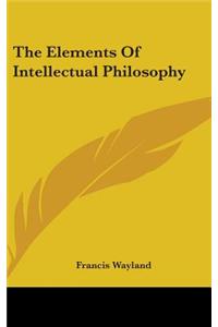 The Elements Of Intellectual Philosophy