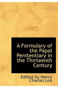 A Formulary of the Papal Penitentiary in the Thirteenth Century