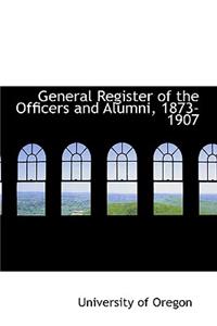 General Register of the Officers and Alumni, 1873-1907