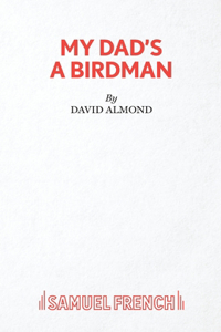My Dad's A Birdman