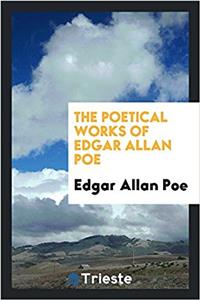 The Poetical Works of Edgar Allan Poe