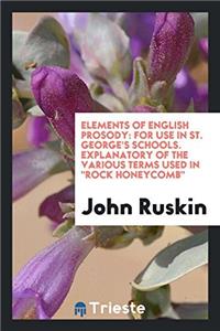 Elements of English Prosody: For Use in St. George's Schools. Explanatory of the Various Terms used in 