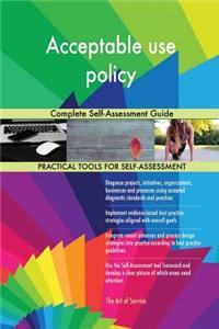 Acceptable use policy Complete Self-Assessment Guide