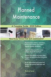Planned Maintenance A Complete Guide - 2020 Edition