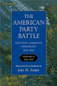 American Party Battle: Election Campaign Pamphlets, 1828-1876