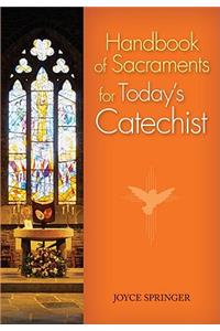 Handbook of Sacraments for Today's Catechist