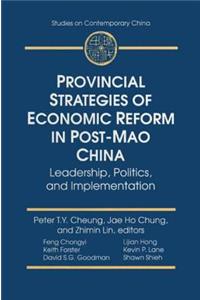 Provincial Strategies of Economic Reform in Post-Mao China