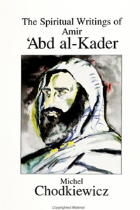 Spiritual Writings of Amir ʿabd Al-Kader