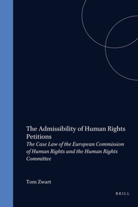 Admissibility of Human Rights Petitions: The Case Law of the European Commission of Human Rights and the Human Rights Committee