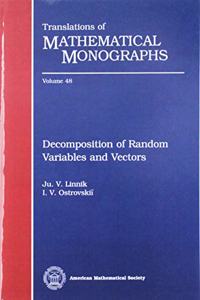 Decomposition Of Random Variables And Vectors