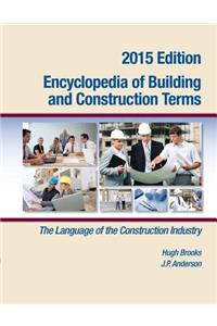 Encyclopedia of Building and Construction Terms: The Language of the Construction Industry