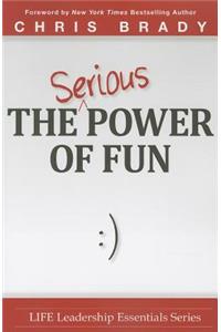 The Serious Power of Fun.