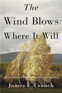 The Wind Blows Where It Will