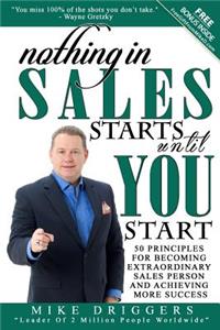 Nothing In SALES Starts Until YOU Start