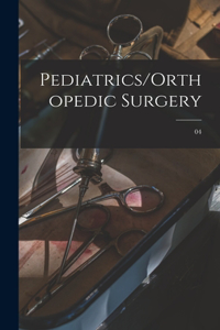 Pediatrics/Orthopedic Surgery; 04