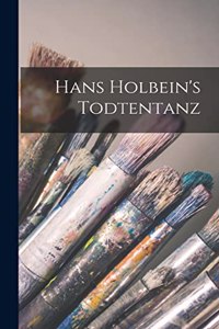 Hans Holbein's Todtentanz