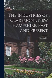 Industries of Claremont, New Hampshire, Past and Present