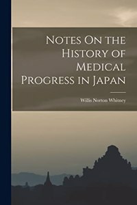 Notes On the History of Medical Progress in Japan