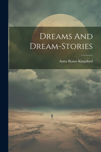 Dreams And Dream-stories