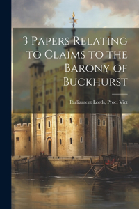 3 Papers Relating to Claims to the Barony of Buckhurst