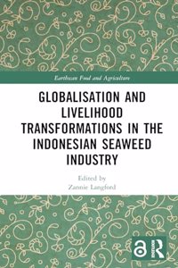 Globalisation and Livelihood Transformations in the Indonesian Seaweed Industry