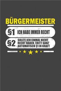 Bürgermeister §1 Ich Habe Immer Recht §2 Sollte Ich Einmal Nicht Recht Haben, Tritt Ganz Automatisch §1 In Kraft
