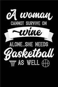 A Woman Cannot Survive On Wine Alone She Needs Basketball As Well
