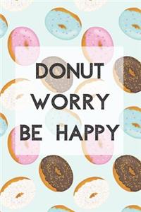 Donut Worry Be Happy