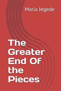 Greater End Of the Pieces
