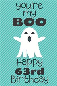 You're my Boo Happy 63rd Birthday