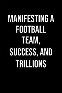 Manifesting A Football Team Success And Trillions