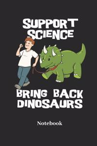 Support Science Bring Back Dinosaurs Notebook