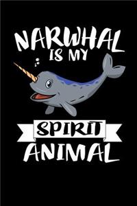 Narwhal Is My Spirit Animal