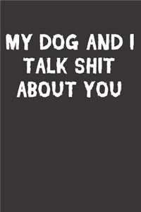 Funny Dog Talk Shit Notebook Journal