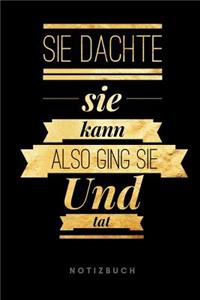 Sie dachte sie kann also ging sie und tat Notizbuch
