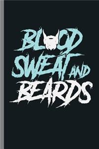 Blood sweat and beards