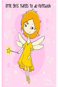 Little Girls Things To Do Notebook