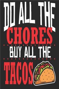 Do All The Chores Buy All The Tacos