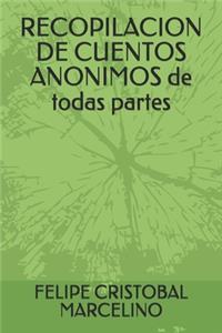 RECOPILACION DE CUENTOS ANONIMOS de todas partes