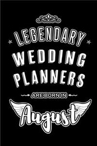 Legendary Wedding Planners are born in August