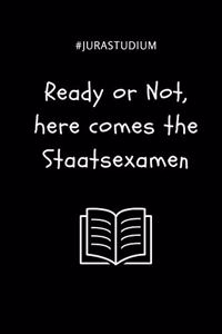 #jurastudium Ready or Not, Here Comes the Staatsexamen