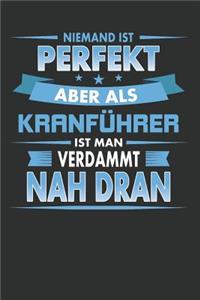 Niemand Ist Perfekt Aber ALS Kranführer Ist Man Verdammt Nah Dran: Punktiertes Notizbuch Mit 120 Seiten Zum Festhalten Für Alle Notizen, Termine, Listen Und Vieles Mehr - Ebenfalls Eine Tolle Und Lustige Geschenkide