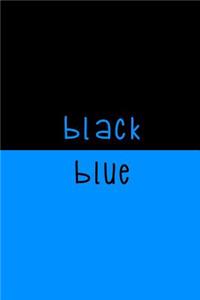 Black. Blue.