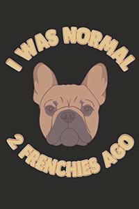 I Was Normal 2 Frenchies Ago