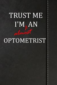 Trust Me I'm Almost an Optometrist