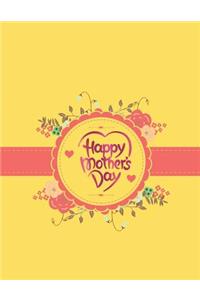 Happy Mother's Day I love My Mom